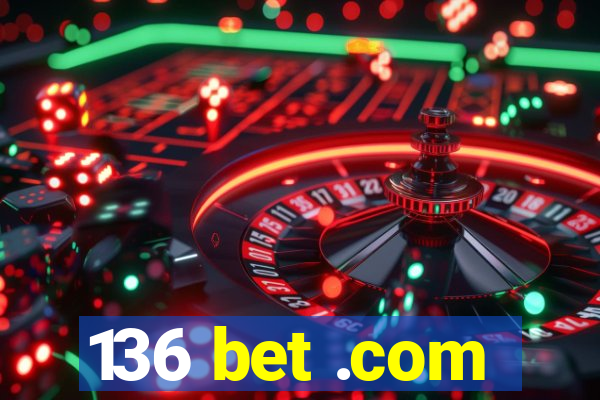 136 bet .com